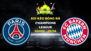 Nhận định PSG vs Bayern Munich | Champions League - 29/04/2026