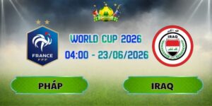 Nhận Định Pháp Vs Iraq 04h00 Ngày 23/06
