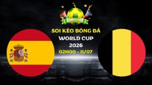 Nhận Định Tây Ban Nha Vs Bỉ | 02h00 Ngày 11/07 - World Cup