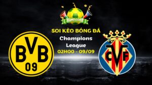 Nhận Định Dortmund vs Villarreal | 02h00 Ngày 09/09 - Champions League