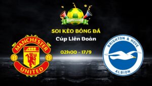 Nhận Định Man United vs Brighton | 02h00 Ngày 17/09 - Cúp Liên Đoàn