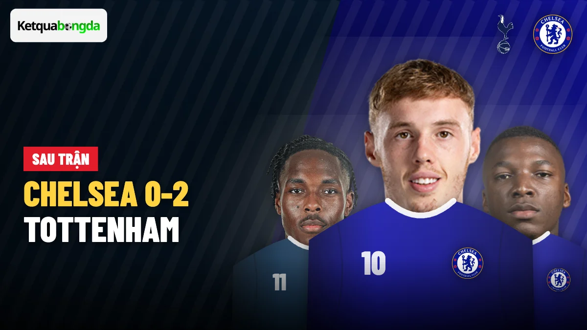 Chelsea thua Tottenham 0-2, Palmer bị đuổi khỏi sân ở Stamford Bridge