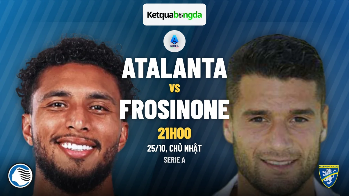 Nhận định Atalanta vs Frosinone, 21h00 ngày 25/10 – Serie A