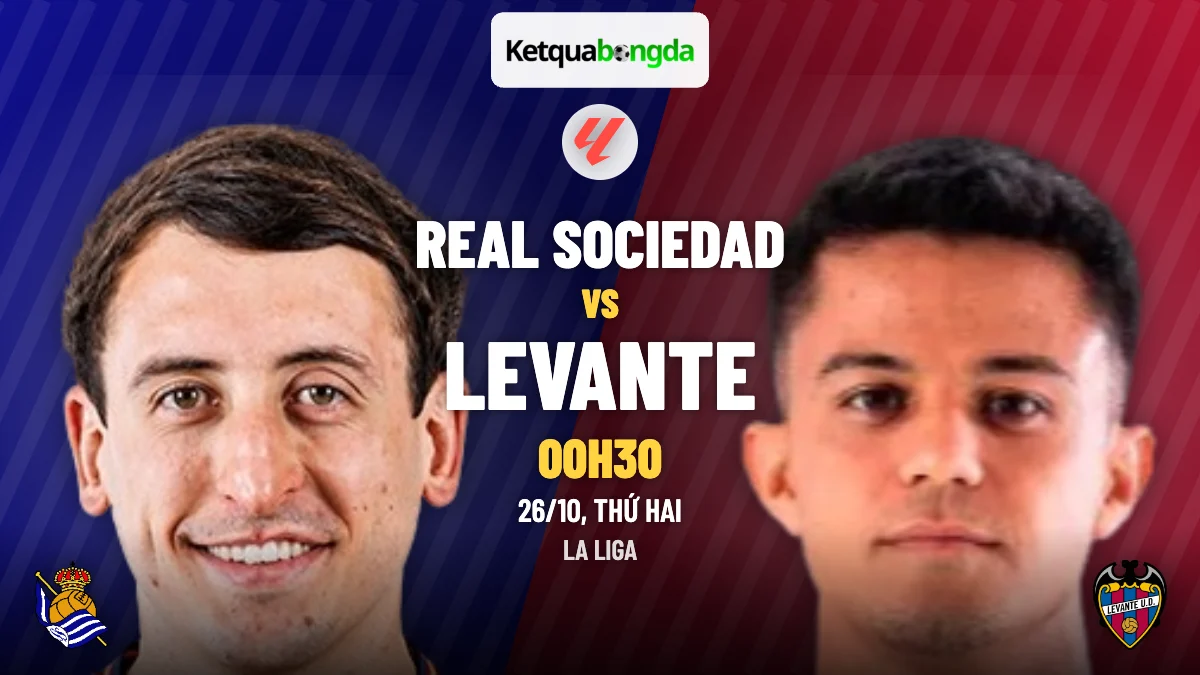 Nhận định Real Sociedad vs Levante, 00h30 ngày 26/10 – La Liga