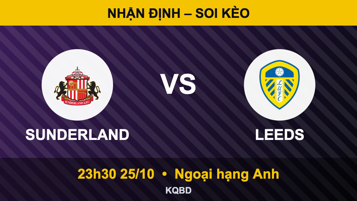 Nhận định Sunderland vs Leeds, 23h30 ngày 25/10 – Ngoại hạng Anh