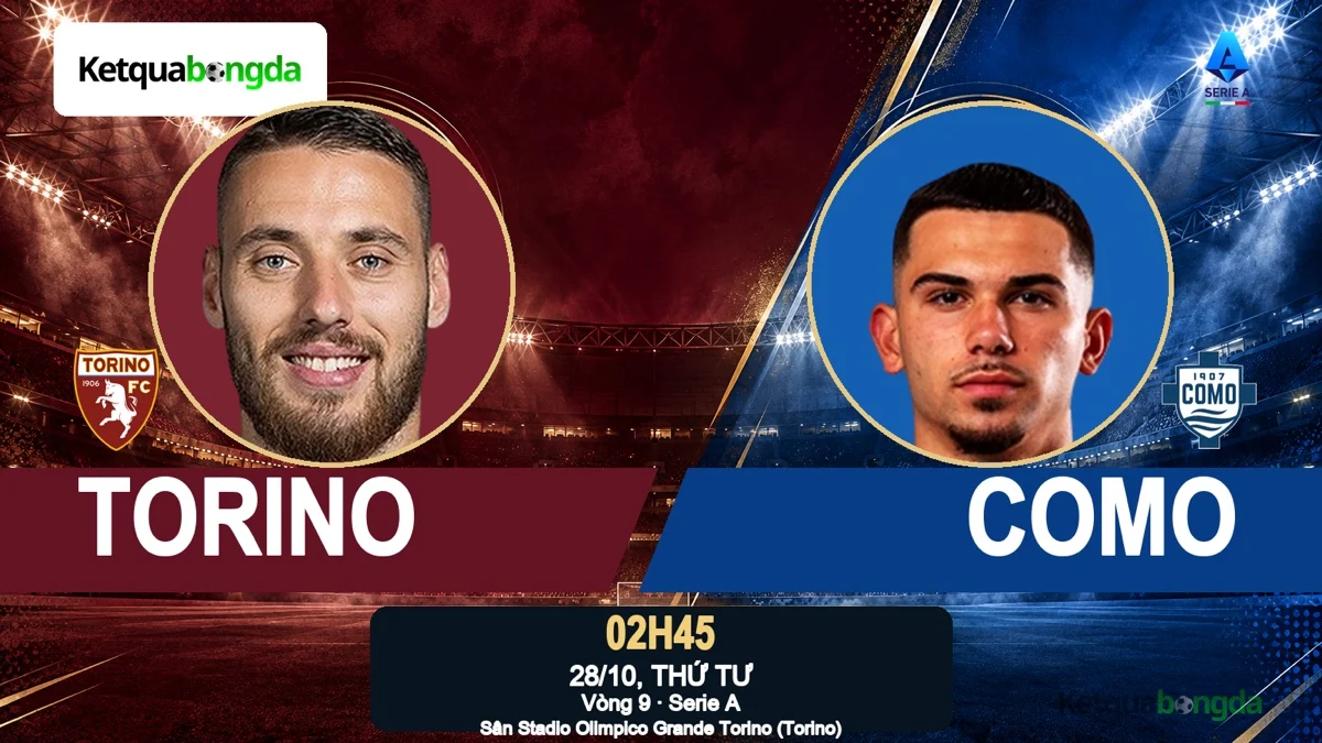 Nhận định Torino vs Como, 02h45 ngày 28/10 – Serie A